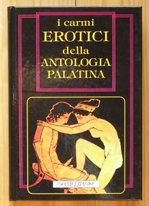 I carmi erotici della antologia palatina